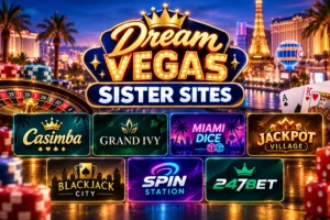 Dream Vegas sister sites including Casimba, Grand Ivy, Miami Dice, Jackpot Village, Blackjack City, Spin Station and 247Bet